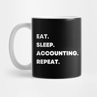 Eat Sleep Accounting Repeat Mug